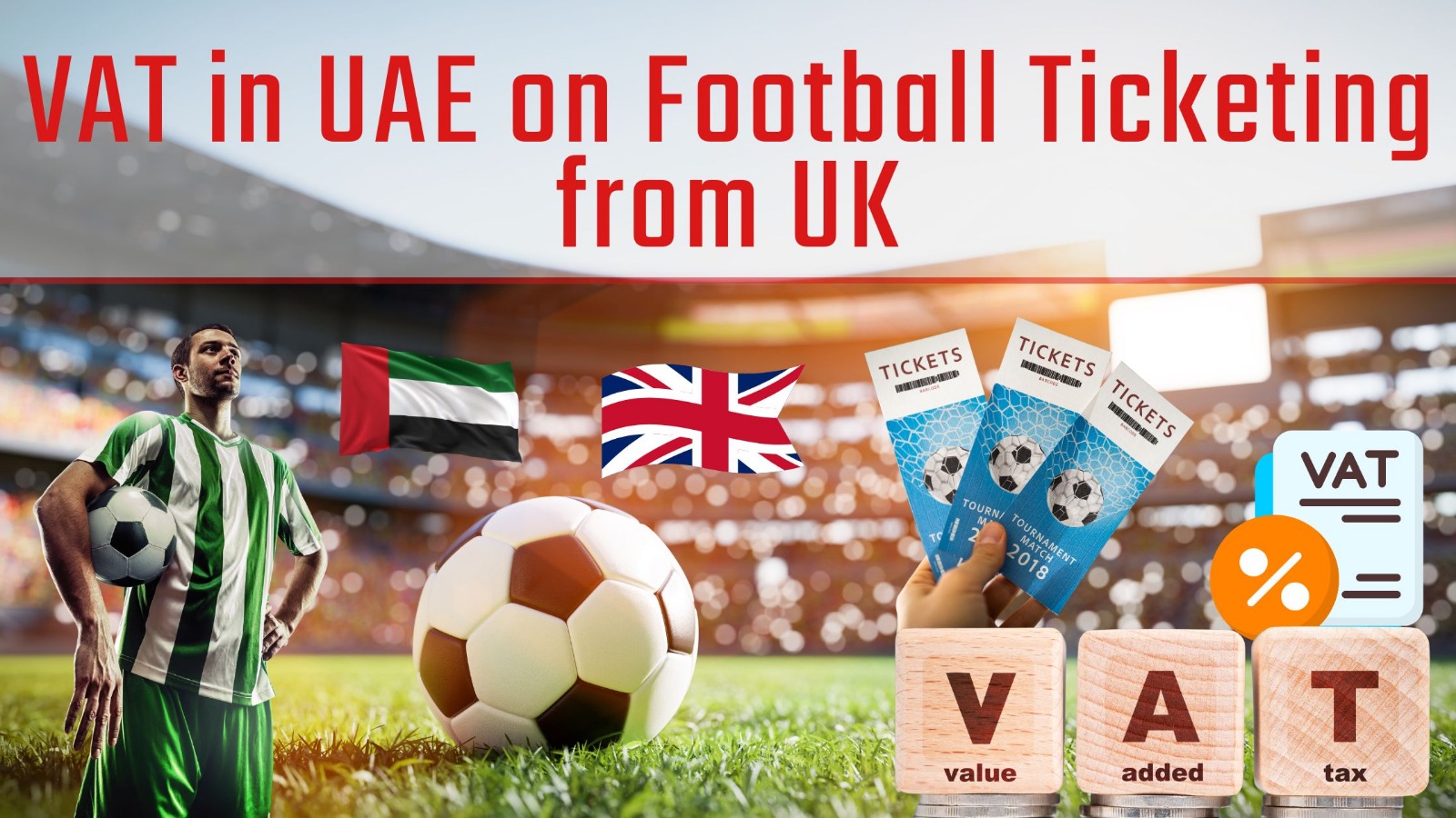 VAT In UAE On Football Ticketing from UK